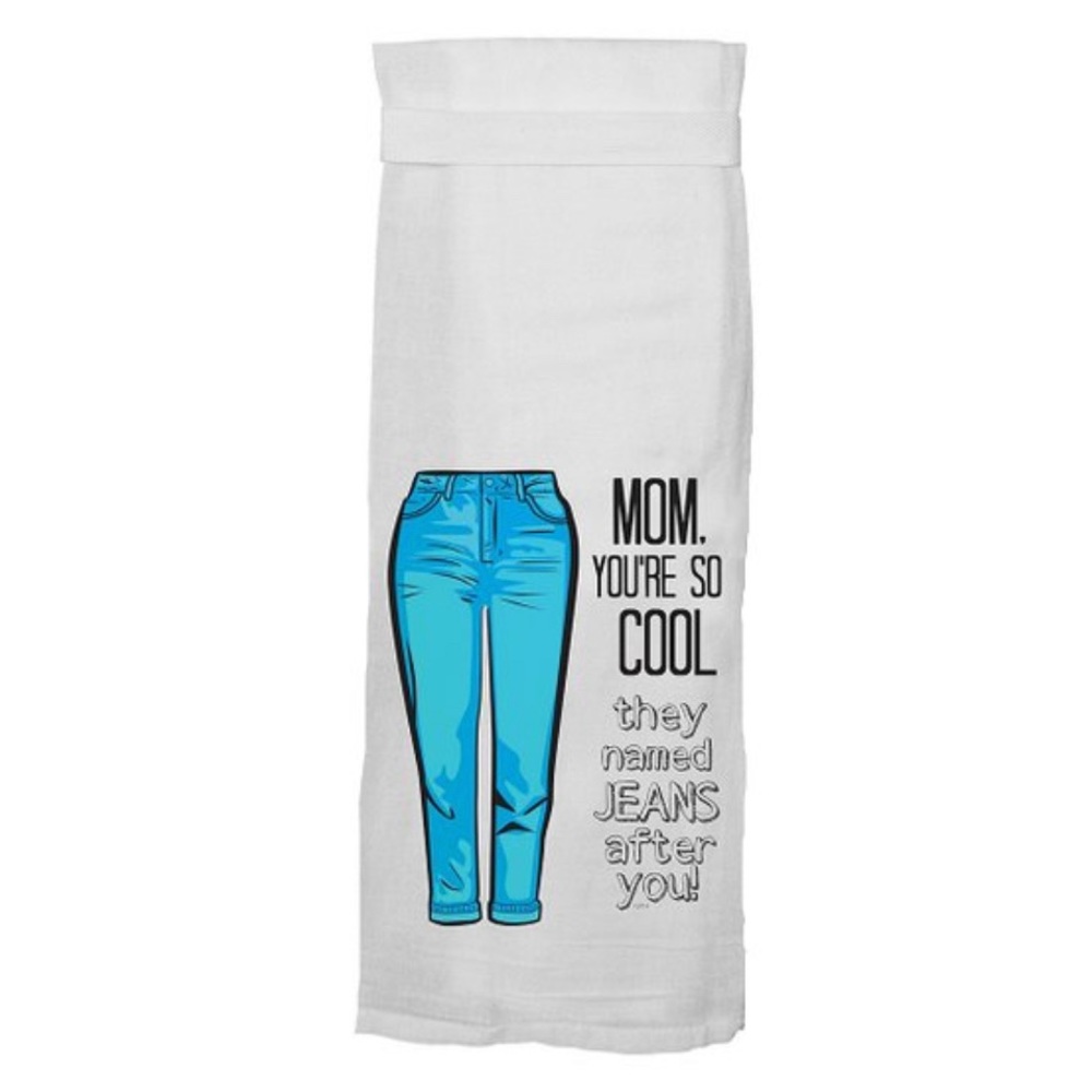 “Mom You’re So Cool…”  TwistedWare Hang Tight Flour Sack Towel (100% Cotton)